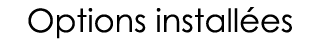 Options installées