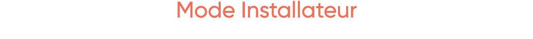 Mode Installateur