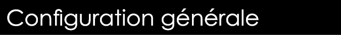  Configuration générale