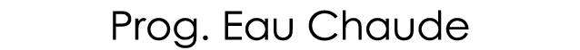 Prog  Eau Chaude