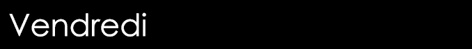  Vendredi