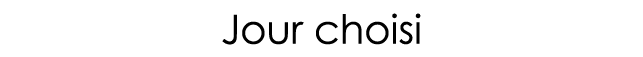 Jour choisi