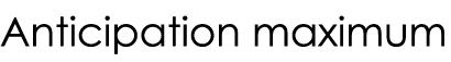 Anticipation maximum
