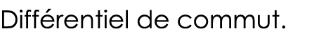 Différentiel de commut 