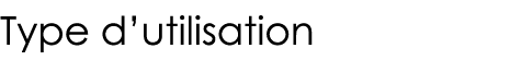 Type d utilisation