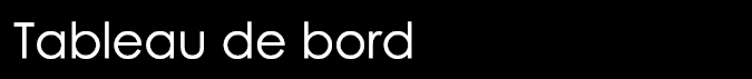  Tableau de bord