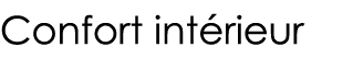 Confort intérieur