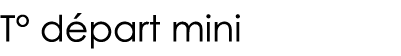 T  départ mini