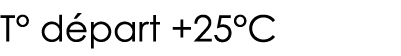 T  départ +25 C