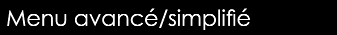  Menu avancé simplifié
