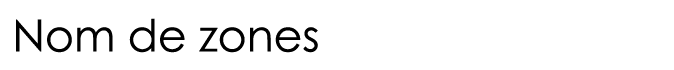  Nom de zones