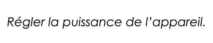 Régler la puissance de l appareil 