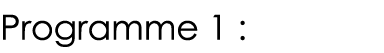 Programme 1 :