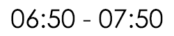 06:50 - 07:50