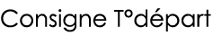 Consigne T départ