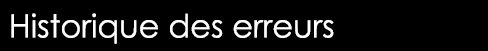  Historique des erreurs