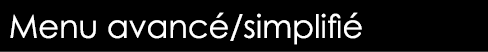  Menu avancé simplifié