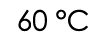 60  C