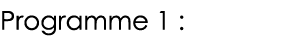 Programme 1 :