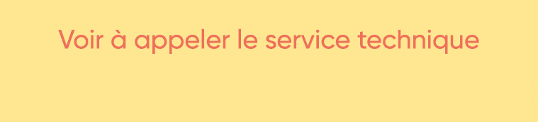  Voir à appeler le service technique