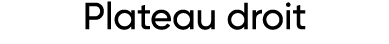 Plateau droit