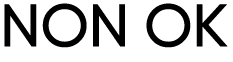 NON OK