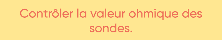  Contrôler la valeur ohmique des sondes  