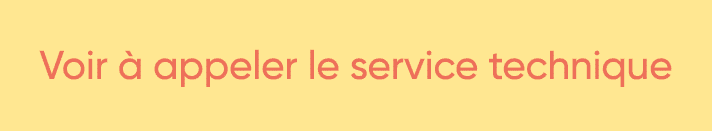  Voir à appeler le service technique