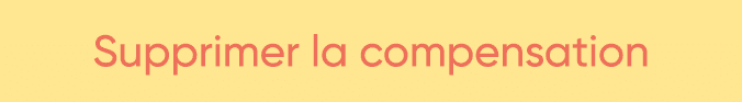  Supprimer la compensation 